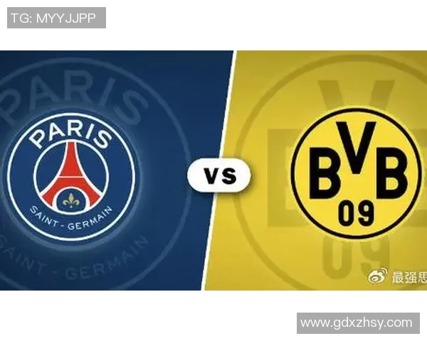 多特蒙德与巴黎圣日尔曼巅峰对决谁能在欧冠赛场笑到最后